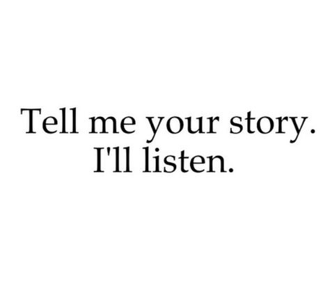 Yes yes yes don't be afraid to talk. I'll listen to you. And don't worry, you will not be annoying (I myself am trying to get over that). Can't annoy me because everyone needs someone to talk to every once in a while. I Love You All, Empath, Infj, New People, Beautiful Quotes, The Words, Talk To Me, Believe In You, Your Story