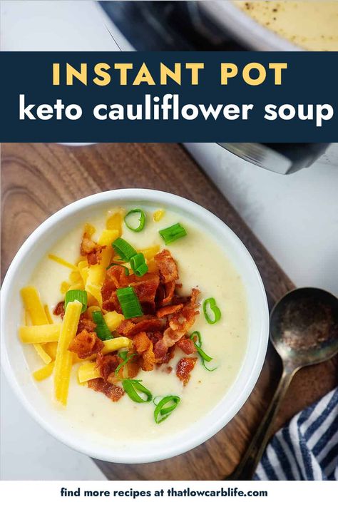 Keto Pressure Cooker, Cauliflower Soup Keto, Loaded Cauliflower Soup, Cheesy Cauliflower Soup, Keto Dinner Recipe, Soup Keto, Dinner Soup, Pressure Cooker Recipe, Recipe For Fall