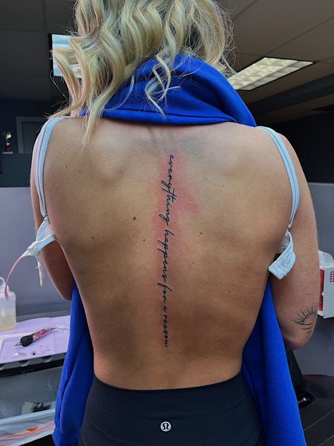 Cute spine tattoo. Simple. Everything happens for a reason Spine Tattoo Quotes, Back Tattoo Women Spine, Feminine Back Tattoos, Wörter Tattoos, Tattoo Ideas Inspiration, Spine Tattoo Ideas, Basic Tattoos, Floral Thigh Tattoos, Tattoos Infinity