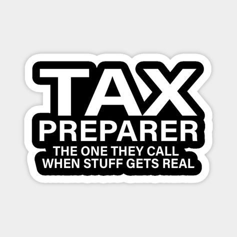 Funny Tax Preparer Tax Season T-Shirt -- Choose from our vast selection of magnets to match with your desired size to make the perfect custom magnet. Pick your favorite: Movies, TV Shows, Art, and so much more! Available in two sizes. Perfect to decorate your fridge, locker, or any magnetic surface with. Income Tax Humor, Tax Season Humor, Preparation Quotes, Tax Quote, Tax Memes, Business Meme, Taxes Humor, Tax Preparer, Black Magic Woman