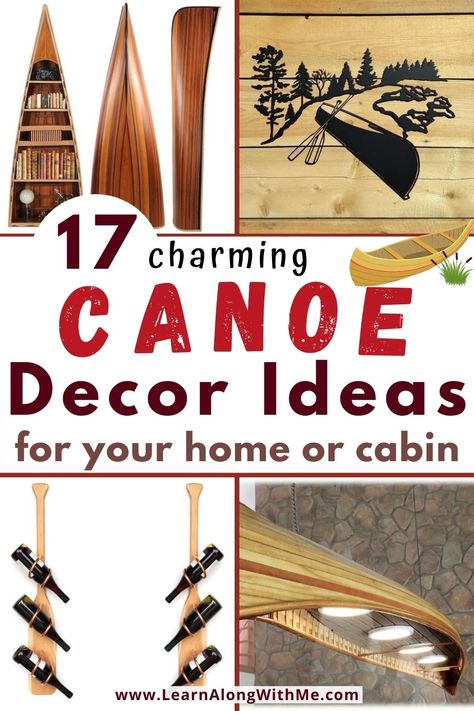 17 charming canoe decor ideas...great cabin decorating ideas or for your home if you like to canoe. Canoe Decoration Ideas, Canoe Ideas Projects, Canoe Decor Ideas, Boat Paddle Ideas Wall Decor, River Decorating Ideas, Canoe Light Fixture, Fishing Cabin Decorating Ideas, Wooden Canoe Decor, Canoe Chandelier