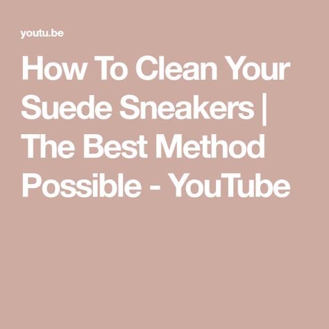 How To Clean Your Suede Sneakers | The Best Method Possible - YouTube Clean Suede, How To Clean Suede, Today Episode, Suede Sneakers, Shoe Care, The Creator, Good Things, Sneakers