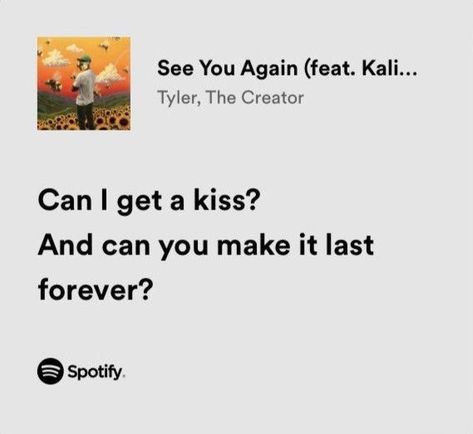 See You Again Lyrics, Tyler The Creator Lyrics, Can I Get A Kiss, Love Song Lyrics Quotes, Notion Icons, Musica Spotify, Meaningful Lyrics, Instagram Message, Song Lyric Quotes