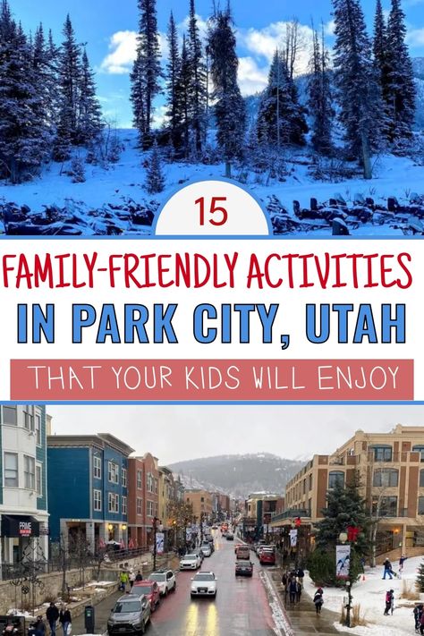 A snowy landscape of tall pine trees in Park City, Utah, with a vibrant town street featuring colorful buildings and shops, overlaid with text that reads "15 Family-Friendly Activities in Park City, Utah That Your Kids Will Enjoy." Park City Christmas, Things To Do In Park City Utah, Park City Utah Winter, Heber Valley Railroad, Heber Utah, Unique Shops, Utah Trip, Deer Valley Resort, Skiing Lessons