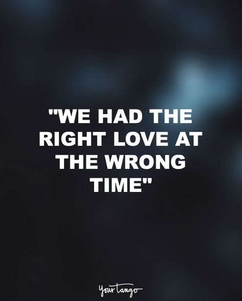 Not The Right Time Quotes Relationships, Wrong Time Love Quotes Feelings, Perfect Person Wrong Time Quotes, Right People Wrong Time Quotes, Love At The Wrong Time Quotes, Right Person Wrong Time Quotes Feelings, Unable To Express Feelings Quotes, Wrong Time Love Quotes, Love At The Wrong Time