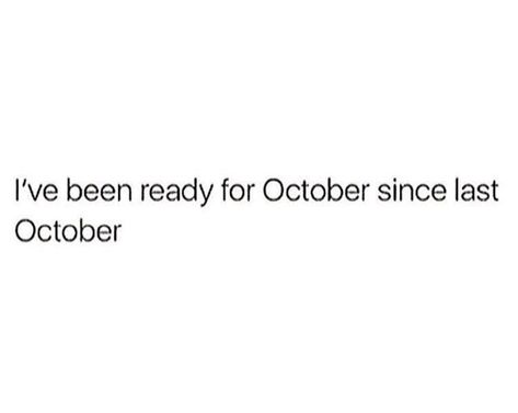 October Humor, October 21, October Birthday Captions, October Funny Quotes, Fall Tweets, October 1st Quotes, Halloween Ends, October Tweets, October Quotes Funny