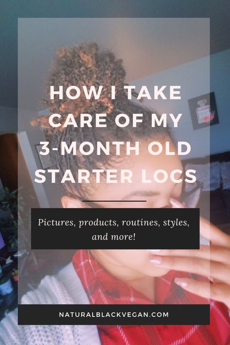 How I Take Care of My 3-Month Old Starter Locs naturalblackvegan.com Taking Care Of Starter Locs, Starter Loc Care, 3 Months Locs, How To Take Care Of Starter Locs, Taking Care Of Locs, 3 Month Loc Journey, Starter Loc Care Tips, Loc Care Routine, Starter Loc Maintenance Tips