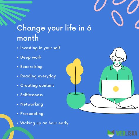 Change your life in 6 month 1. Investing in your self 2. Deep work 3. Excercising 4. Reading everyday 5. Creating content 6. Selflessness 7. Networking 8. Prospecting 9. Waking up an hour early #lifechangingtips #motivationdaily #Webliska 6 Month Change Your Life, 6 Month Plan Life, 6 Month Life Changing Plan, 6 Months To Change My Life, Change Your Life In 6 Months, How To Change Your Life In 6 Months, 6 Month Transformation, Feminine Advice, Ghost Mode