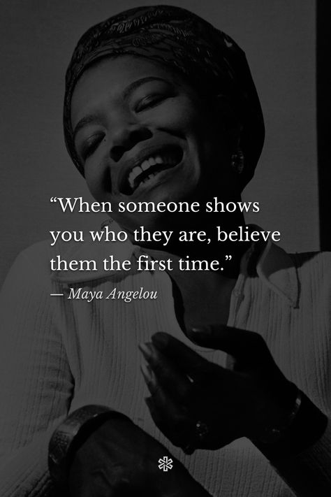 Maya Angelou Quotes When Someone Shows, Dr Maya Angelou Quotes, Angelou Maya Quotes, Mya Angelou Poem, Where There's A Will There's A Way, When People Show You Who They Are Believe Them, When Someone Shows You Who They Are Believe Them, Believe People When They Show You, If Someone Shows You Who They Are