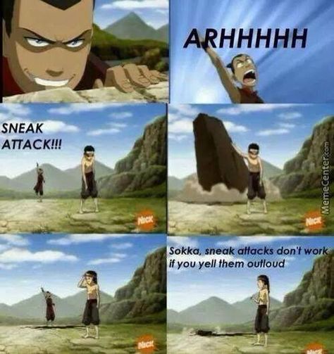 Oh Sokka. One day you'll be able to sneak attack. Atla Memes, Secret Tunnel, Sneak Attack, Anime I, Avatar The Last Airbender Funny, Avatar Funny, The Last Avatar, Avatar The Last Airbender Art, Team Avatar