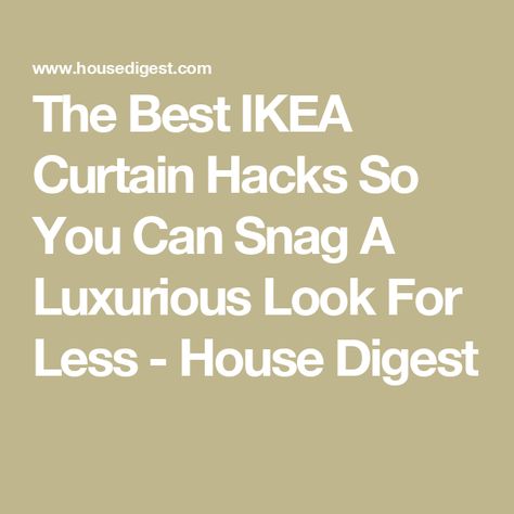 The Best IKEA Curtain Hacks So You Can Snag A Luxurious Look For Less - House Digest Ikea Curtains Living Room Ideas, Curtain Hacks Living Room, Best Ikea Curtains, Curtains Living Room Diy, Ikea Linen Curtains, Dytåg Curtains, Ikea Curtain Hack, Hallway Curtains, Window Pelmets