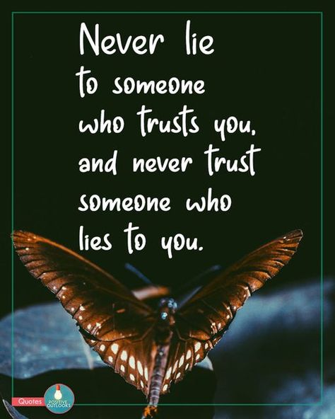 My Positive Outlooks on Instagram: ""Never lie to someone who trusts you, and never trust someone who lies to you." 🌞💖😍 __________ Kindly double-tap our picture quotes to show your support and follow us for daily inspiration: @mypositiveoutlooks. #mypositiveoutlooks #picoftheday #lifeisgood #friendship #honesty #instagood #repost #instadaily #love #instalike #inspirational #motivational #instamood #instagram" Quotes About Lies And Trust, Quotes About Lies, Lies Quotes, Never Lie, Trust You, I Am Worthy, Never Trust, Positive Outlook, Lost Love