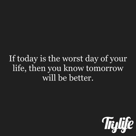 Worst Day Of My Life, Best Friend Quotes For Guys, Worst Day, Friend Quotes, Best Friend Quotes, Day Of My Life, Epiphany, Bad Day, Say Something