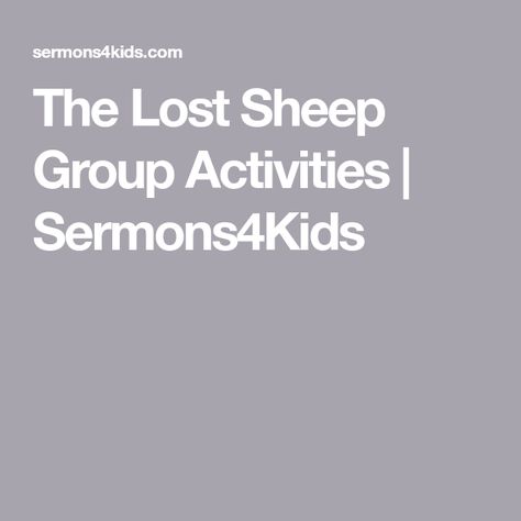 The Lost Sheep Group Activities | Sermons4Kids Childrens Sermons, Lost Sheep, Bible Verse For Today, Making Choices, The Lost Sheep, Youth Activities, Sunday School Activities, Scripture Reading, The End Game