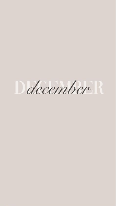 December Lockscreen Aesthetic, Neutral Winter Background, December Aesthetic Calendar, Month Fonts, December Word, 2024 Recap, Iphone Backrounds, December Aesthetic, December Month