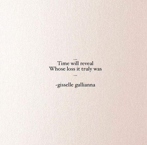 Time Will Reveal The Truth, Time Will Reveal Quotes, Was It Real Quotes, Time Will Heal Quotes, I Can See Right Through You Quotes, My Time Will Come Quotes, Time Will Heal Everything Quotes, Your Loss, Quotes About Reality