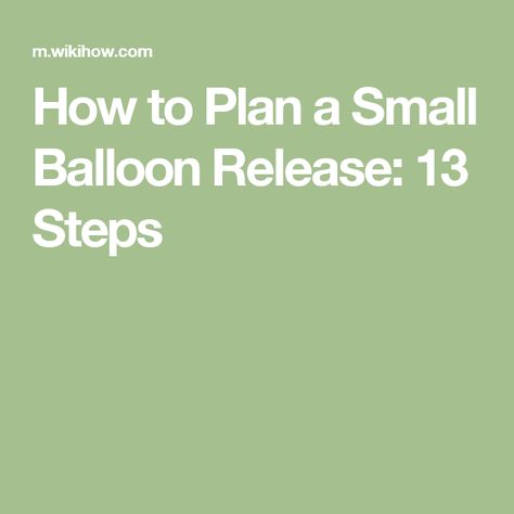 How to Plan a Small Balloon Release: 13 Steps Balloon Memorial Release, Balloon Release Memorial Ideas Birthday, Memorial Balloon Release Ideas, Ballon Release Memorial Ideas, Balloon Release Memorial Ideas, Visual Planning, Balloon Release, Memorial Services, Service Ideas