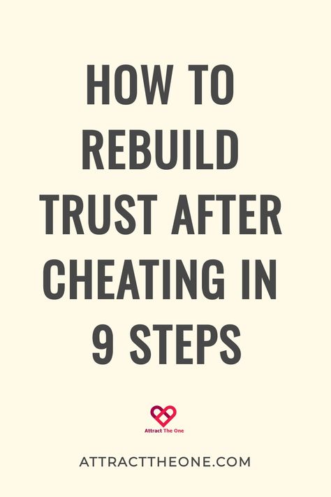 "How to rebuild trust after cheating in 9 steps" text with website URL attracttheone.com at the bottom. How To Build Trust After Cheating, How To Move Past Infidelity, Trust After Infidelity, Rebuilding Trust In A Relationship, Building Trust After Cheating, How To Regain Trust Relationships, How To Rebuild Trust In A Relationship, Rebuilding Trust Quotes, Infidelity Recovery