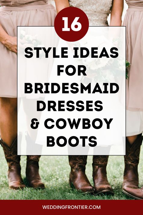 Embrace a unique blend of tradition and style with bridesmaid dresses paired effortlessly with cowboy boots. From lacy gowns to shorter, playful dresses, discover how to achieve the perfect balance of rustic charm and elegance. It's a look that promises to make a statement, bringing a touch of the frontier to any wedding. #CountryChicWedding #BridesmaidStyles #WesternElegance Rustic Bridesmaid Dresses With Boots, Cowboy Boots Bridesmaids Long Dress, Bridesmaids In Cowboy Boots, Country Style Wedding Dresses With Boots, Cowboy Boots Bridesmaids, Bridesmaids With Cowboy Boots, Mother Of The Bride Dresses With Cowboy Boots, Bridesmaid Dress With Cowboy Boots, Bridesmaid Cowboy Boots