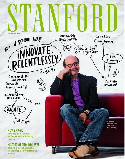 Stanford Magazine Story on the d.School: David Kelley as Founder, Jedi Master, and Cover Boy | Fast Company Faculty Room, Innovation Quotes, Business Thoughts, Strategic Design, Magazine Cover Ideas, Design Sustainability, Design Thinking Process, Social Innovation, Cover Boy