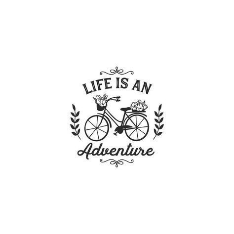 Life Is An Adventure, Life Is, Quotes, Design