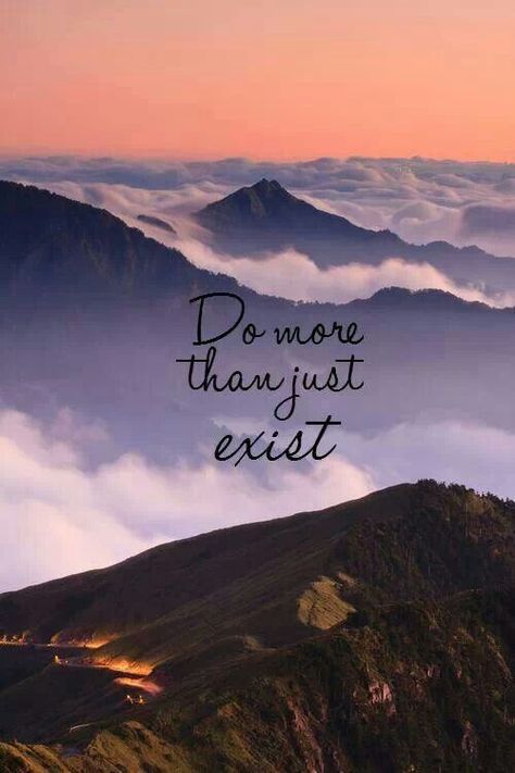 Nice view. Good words to live by Exist Quotes, Lev Livet, Inspirerende Ord, Adventure Quotes, Drawing Tips, Travel Quotes, Great Quotes, The Words, Beautiful Words