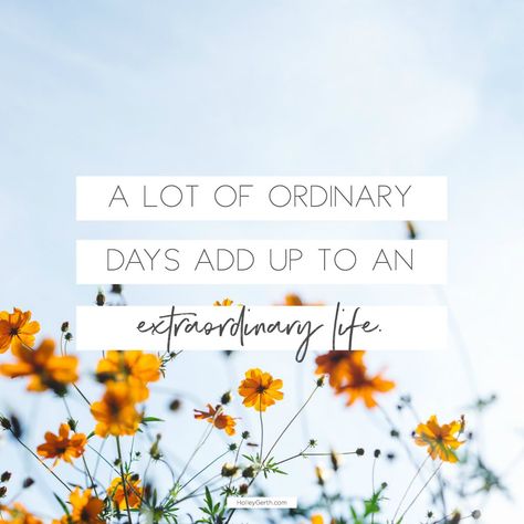 A lot of ordinary days add up to an extraordinary life. Extraordinary Quotes, Signs Of Burnout, Heart Ideas, Ordinary Day, Balanced Life, Extraordinary Life, Catholic Quotes, Day Quotes, Life Improvement