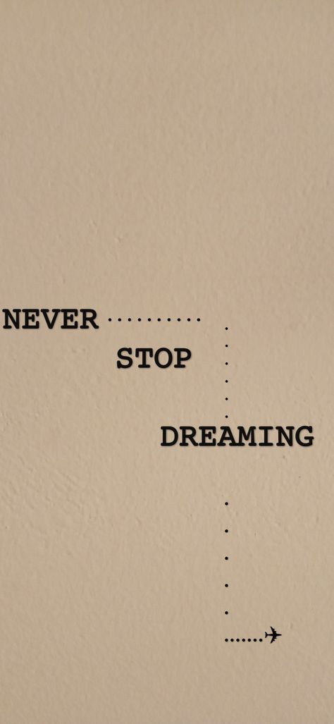 #quotes #never #stop #dreaming #follow #creative #ownediting Never Stop Dreaming, Follow Me, Quotes