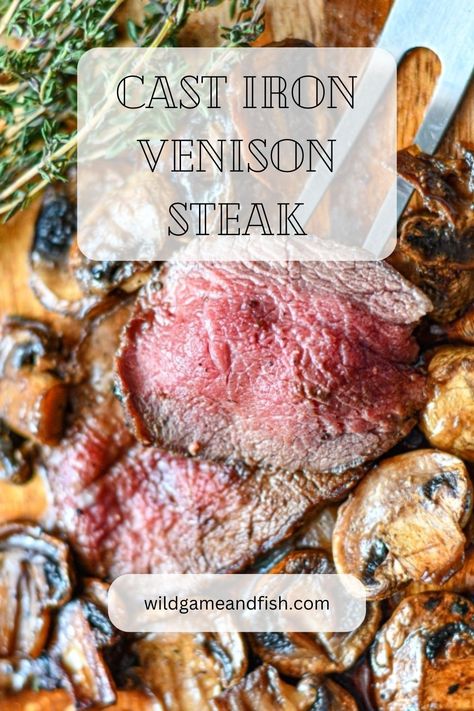 Cast Iron Venison Steak Cast Iron Venison Steak, Venison Leg Steak Recipes, Deer Butterfly Steak Recipes, Recipes With Venison Steak, Cooking Deer Steak, Grilled Venison Steak, Venison Steak Recipes Skillet, Venison Sirloin Recipes, Venison Filet Recipes