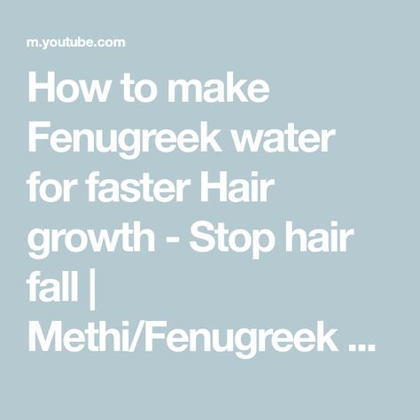 How to make Fenugreek water for faster Hair growth - Stop hair fall | Methi/Fenugreek benefits - YouTube Fenugreek Water Benefits, Fenugreek Water For Hair Growth, Fenugreek Water, Fenugreek Benefits, Hair Recipes, Rid Of Dandruff, Make Hair Thicker, Faster Hair Growth, Growing Healthy Hair