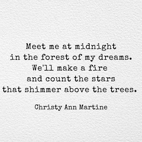 Christy Ann Martine, Dreamy Quotes, Meet Me At Midnight, Sweet Romantic Quotes, Poems About Life, Poetic Words, Dream Quotes, Caption Quotes, Writing Quotes