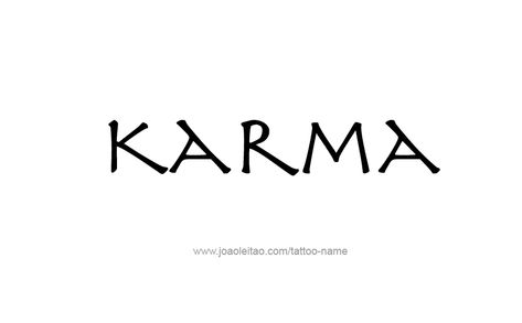 Karma Tattoo Design, Tattoo Karma, Karma Tattoo, Cross Tattoos For Women, Band Tattoo Designs, Cross Tattoos, Tattoo Name, Tattoo Font, Name Tattoo Designs