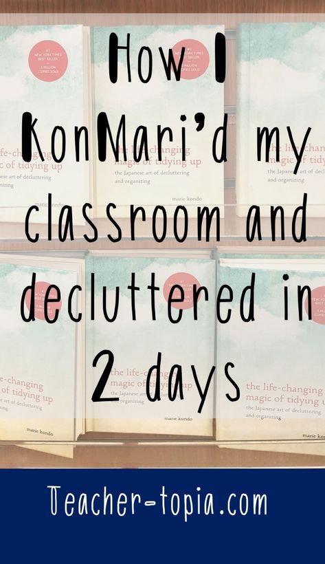 How I decluttered and organized my classroom in only two days using the KonMari Method Organized Classroom Elementary, Mari Kondo, Classroom Layouts, Organized School, Hacks For Small Spaces, Teacher Desk Organization, Clean Classroom, Classroom Organization Elementary, Clutter Free Classroom