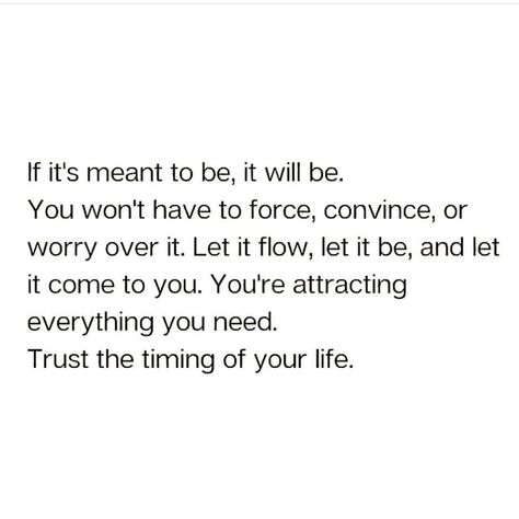 Don’t Force It Quote, Don’t Force Things Quote, Force Things Quotes, Accept Me For Who I Am Quotes, Don’t Force Things, Let It Flow Quotes, Blurred Images, Self Acceptance Quotes, Flow Quotes