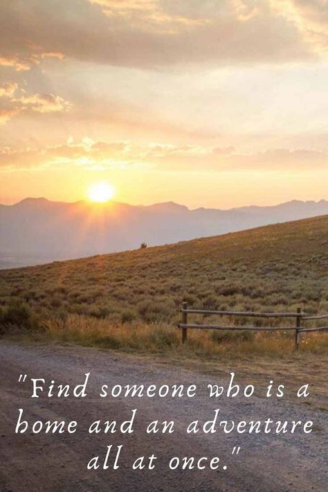 Romantic quote: Find someone who is a home and an adventure all at once. Quotes About Finding The Right Person, Traveling With Love Of Your Life Quotes, Love Quotes Adventure, Adventure Together Quotes, Getaway Quotes Travel, Honeymoon Quotes Marriage, Love And Adventure Quotes, Being Together Quotes, Find Someone Who Quotes