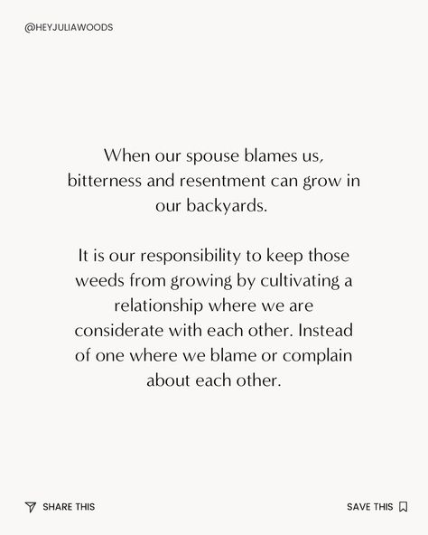 STOP Blaming and START Owning Blaming in a marriage creates a lot of weeds of bitterness and resentment for both spouses. Over time, those weeds multiply, and the neighborhood of your marriage can become a garden full of irritating, poisonous weeds. It is vitally important that you work together to support each other in cultivating beautiful gardens full of character traits that nourish your marriage, such as love, patience, understanding, empathy, and grace. Helping each other develop t... Resentment In Marriage, Love Patience, Helping Each Other, Healing Era, Relationship Stuff, Support Each Other, Character Traits, Character Trait, The Neighborhood