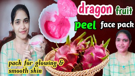 Dragon fruit face pack ,dragon fruit peel face pack ,dragon fruit uses, Dragon Fruit Skin Uses, Face Pack, Glowing Face, Fruit Peel, Dragon Fruit, Smooth Skin, The Creator, Fruit, Skin