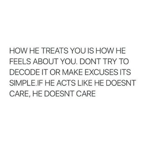 True though. If he acts like he doesn't care, its because he doesn't but if he acts like he cares its because he does. Don't decode that shit for anything else just plain and simple. He Does Not Like You Quotes, Does Not Care Quotes, When He Likes You Quotes, Crappy Boyfriend Quotes, When He Says He Loves You But He Doesnt, Being With Someone Who Doesnt Care, Dont Take Him Back, Acting Like I Dont Care Quotes, Tell Me The Truth Quotes Relationships