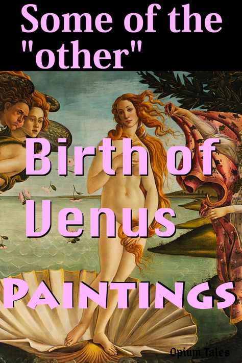 You've seen Botticelli's Birth of Venus a million times. You may have even seen it parodied on Monty Python. Well, did you know there are other Birth of Venus paintings? Here are some of my favorites. I may even do one someday. #birthofvenus #arthistory #opiumtales Birth Of Venus Bedroom, Venus Tattoo Goddess, Birth Of Venus Tattoo, Birth Of Venus Art, Birth Of Venus Painting, Venus Pictures, Venus Painting, Venus Tattoo, Venus Art