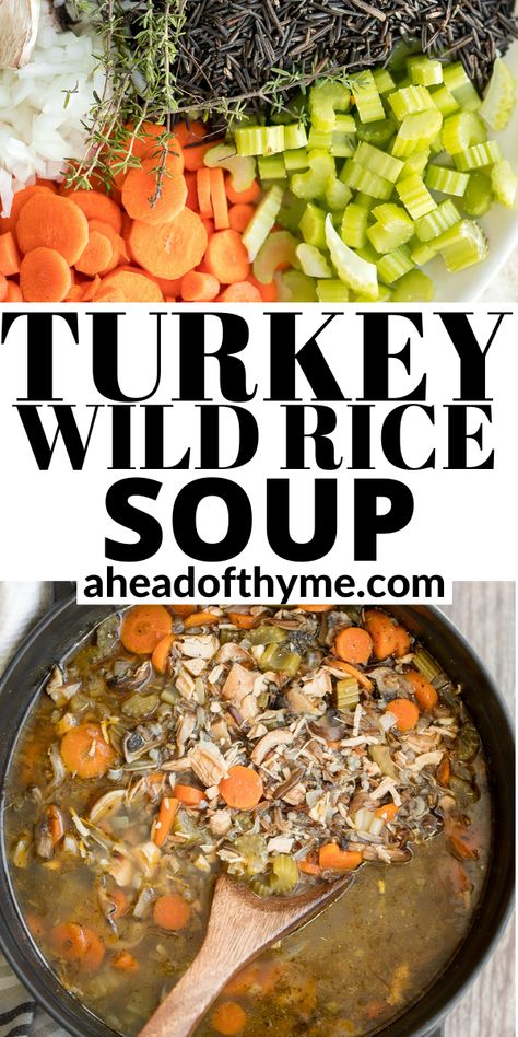 Wholesome and hearty one pot leftover turkey wild rice soup is the most comforting way to use up leftover turkey from Thanksgiving dinner or any turkey dinner. It is packed with cooked turkey, wild rice, mushrooms, and vegetables for a healthy and filling meal. It is so delicious and super easy to make with just 10 minutes of prep. | aheadofthyme.com #leftoverturkeysoup #turkeywildricesoup #turkeysoup #leftoverturkey #turkeyleftovers #turkey Turkey Wild Rice Soup, Turkey Rice Soup, Thanksgiving Turkey Dinner, Leftover Turkey Soup, Crockpot Turkey, Thanksgiving Dinner Menu, Leftover Turkey Recipes, Turkey Soup, Wild Rice Soup