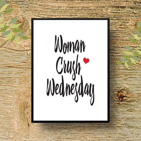 Inspirational Print, Woman Crush Wednesday, Trending Quote Art, Motivational Print, Printable Art, I Woman Crush Wednesday Quotes, Wcw Woman Crush Wednesday, Strong Girl Quotes, Woman Crush Wednesday, Women Crush, Wednesday Quotes, Trend Quote, Motivational Prints, Warrior Quotes