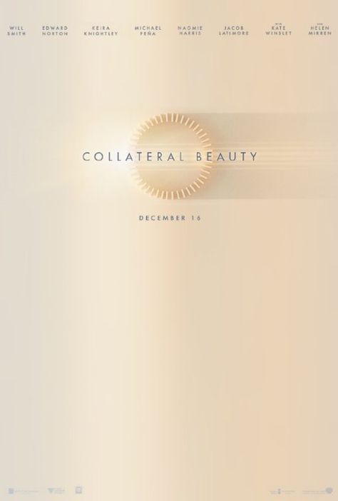 Collateral Beauty (2016) Collateral Beauty Movie, Collateral Beauty, Edward Norton, Love Time, Poster Artwork, Kate Winslet, Will Smith, Cinematography, The Universe