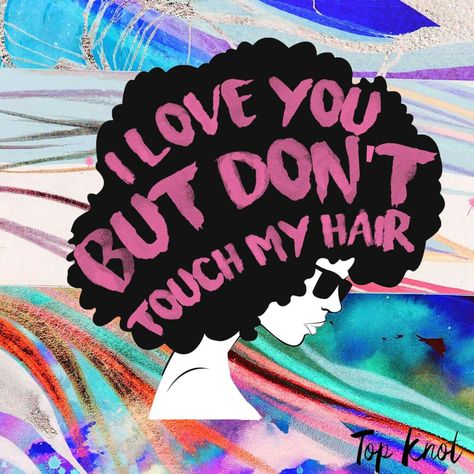 ..without asking Sarah Bartman, Black Hair Quotes, Bee Clothes, African American Childrens Books, Don't Touch My Hair, Your Feelings Are Valid, Hair Facts, Trending Hair, Nappy Hair