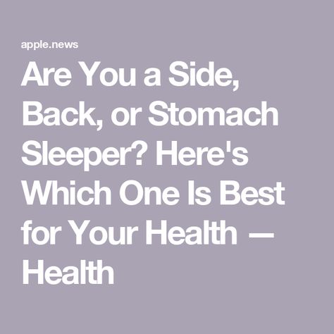 Are You a Side, Back, or Stomach Sleeper? Here's Which One Is Best for Your Health — Health Sleep Medicine, Stomach Sleeper, Quality Sleep, Meal Kit, Sleep Better, Health Conditions, Womens Wellness, Fall Asleep, Good Sleep