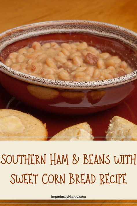 Ham And Beans Recipe, Southern Ham, Sweet Corn Bread, Traditional Homemaking, Budget Bites, Homestead Cooking, Beans And Cornbread, Frugal Food, Scratch Cooking