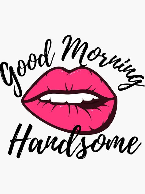 Handsome Quotes, Morning Handsome, Good Morning Handsome, Book Club Meeting, Romance Readers, Lip Art, Fun Design, Book Club, Fun Things To Do