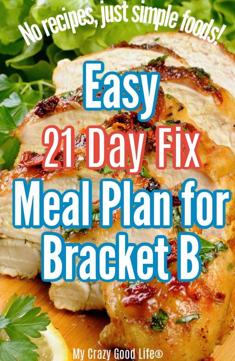 This 21 Day Fix Meal Plan is an easy no-recipe meal plan for Bracket B. Starting the Fix can be intimidating and I'm making it easy for you with this easy Ultimate Portion Fix meal plan! This 21 Day Fix 7 day meal plan is easy to follow for 21 Day Fix results! #easymealplans #portioncontrol #21DayFix #weightloss Simple Foods, 21 Day Fix Diet, 21 Day Fix Meal Plan, 7 Day Meal Plan, 21 Day Fix Meals, Easy Meal Plans, Ketogenic Diet Meal Plan, The Fix, 1200 Calories