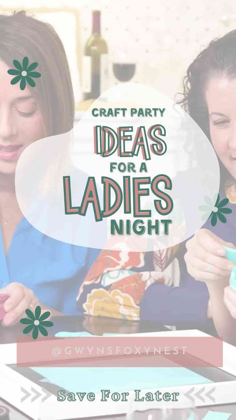 Click now to learn how to prepare for a craft party for adults. Hosting a craft party for women is a delightful way to unwind and tap into your creative side with people you enjoy and learn different crafts and techniques from. Get the party started with for the perfect craft party ideas for women ladies night. Diy Ladies Night Ideas, Birthday Party For Adults Woman, Wine And Craft Night Party Ideas, Craft Night For Women, Womens Party Ideas, Crafts For Womens Group Girls Night, Girls Night In Craft Ideas, Ladies Party Ideas, Girls Night Craft Ideas