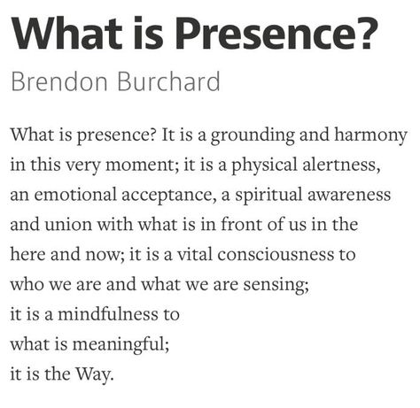 presence Presence Quotes, Yoga Themes, Brendon Burchard, Yoga Quotes, Spiritual Awareness, Mindfulness Meditation, Fulfilling Life, Wise Quotes, Spiritual Journey