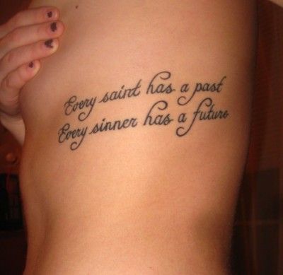 Every saint has a past Every sinner has a future Literary Tattoos Quotes, Tattoo Lettering Design, Meaningful Tattoo Quotes, 1 Tattoo, Unique Tattoo, Bob Ross, Ink Ideas, Design Tattoo, Tattoo Lettering